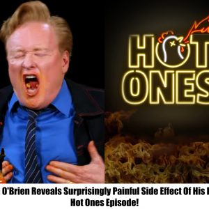 Conan O'Brien Reveals Surprisingly Painful Side Effect Of His INSANE Hot Ones Episode!
